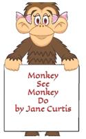 Monkey See Monkey Do