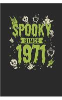 Spooky Since 1971: Small Lined Notebook (6 X 9 -120 Pages) for Birthday and Happy Halloween Gift Idea