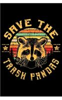 Save The Trash Pandas: Save The Trash Pandas Raccoon Animal Journal/Notebook Blank Lined Ruled 6X9 100 Pages