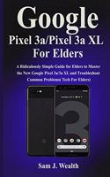 Google Pixel 3a/Pixel 3aXL For Elders