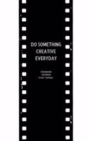 Do Something Creative Everyday: Storyboard Sketchbook Journal Novelty Gift for Creative Diary for Film Director, Blank panels Draw or Write In Ideas