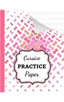 Cursive Practice Paper: Notebook / Handwriting Workbook / Practice Book / Sheets / Writing Books For Kids & Adults