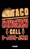 Taco Emergency Call 9-Juan-Juan Notebook: Tacos Daily Food Journal I Food Diary I Daily Food Tracker I Food Log Book I Track meals for weight loss and diet I Active Healthy Healthful Food Lo