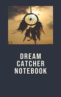 Dream Catcher Notebook: A dream journal. A notebook for dream catchers - dream analysis - dream interpretation. For anyone interested in learning more about dreaming. Keepi