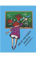 Draw and Write Journal: with prompts, Creative Drawing and Writing Prompts for Kids, Parents, Teachers. Sketchbook/Journal for children. Child writing on school board Matt 