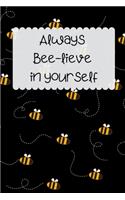 Always Bee-lieve in Yourself