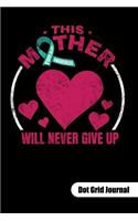 FOOD ALLERGY AWARENESS. THIS MOTHER WILL NEVER GIVE UP. Dot Grid Journal