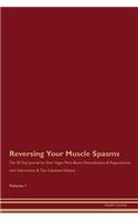 Reversing Your Muscle Spasms: The 30 Day Journal for Raw Vegan Plant-Based Detoxification & Regeneration with Information & Tips (Updated Edition) Volume 1