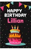 Happy Birthday Lillian: Cool Personalized First Name Notebook, 6x9 blank lined journal, 120 pages - an Appreciation Gift - Gift for Women/Girls, Unique Present, Birthday gi