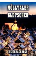 Mölltaler Gletscher Reisetagebuch: Winterurlaub in Mölltaler Gletscher. Ideal für Skiurlaub, Winterurlaub oder Schneeurlaub. Mit vorgefertigten Seiten und freien Seiten für Reiseerinn
