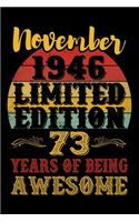 November 1946 Limited Edition 73 Years Of Being Awesome: Lined Journal Notebook For Men and Women Who Are 73 Years Old, 73rd Birthday Gift, Funny ... November 1946 73rd Birthday Gift for Men