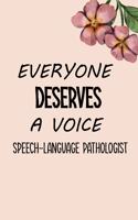 Everyone Deserves A Voice Speech-Language Pathologist