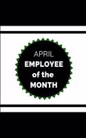 April Employee of the Month: Customized Appreciation Notepad for Colleagues & Coworkers, Inspirational Journal for Work Task Motivation