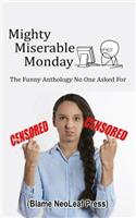 Mighty Miserable Monday