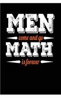 Men Come And Go Math Is Forever: Math Blank Lined Notebook