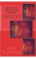 We Gotta Make The Myths