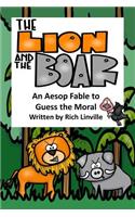 The Lion and the Boar An Aesop Fable to Guess the Moral