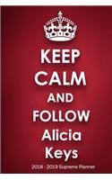 Keep Calm and Follow Alicia Keys 2018-2019 Supreme Planner