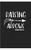Raising Arrows Psalm 127