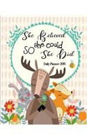 She Believed She Could So She Did Daily Planner 2019: Agenda Schedule Organizer a Year for Journal Notebook Planners and Academic 365 Days 8 X 10 Inch Butterflies and Flowers