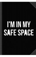 I'm in My Safe Space Journal Notebook: Blank Lined Ruled for Writing 6x9 120 Pages