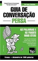 Guia de Conversação Português-Persa e dicionário conciso 1500 palavras: (235 European Portuguese Collection)