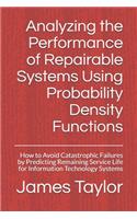 Analyzing the Performance of Repairable Systems Using Probability Density Functions