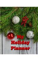 My Holiday Planner: Workbook, Notebook and Organizer for a Stress-Less Holiday You Will Enjoy; 310 Lined Pages; 8"x10"; With Prompts and Fun Coloring Designs Scattered 