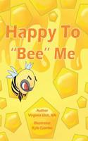 Happy To Bee Me