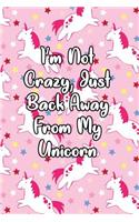 I'm Not Crazy, Just Back Away from My Unicorn