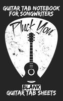 Pluck You Guitar Tab Notebook for Songwriters