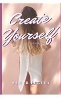 Create Yourself: Designing Your Dream Life