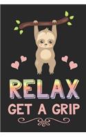 Relax Get a Grip: Cute Sloth Composition Lined Notebook Journal