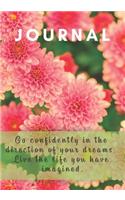 Journal Go Confidently in the Direction of Your Dreams. Live the Life You Have Imagined: Lined, Undated; Beautiful Pink Garden Flowers Cover