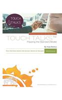 Touch Talks: Flipping the Standard Model Workbook: Turn first time clients into FOREVER clients on the spot