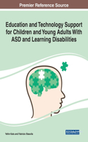 Education and Technology Support for Children and Young Adults With ASD and Learning Disabilities