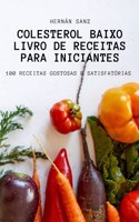 Colesterol Baixo Livro de Receitas Para Iniciantes