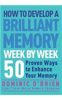 How to Develop a Brilliant Memory Week by Week