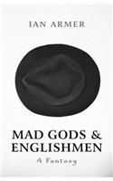 Mad Gods & Englishmen