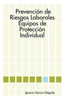 Prevencion De Riesgos Laborales: Equipos De Proteccion Individual