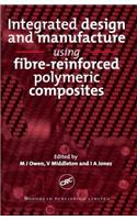 Integrated Design and Manufacture Using Fibre-Reinforced Polymeric Composites