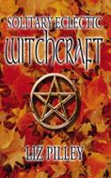 Solitary Eclectic Witchcraft