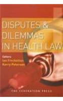Disputes and Dilemmas in Health Law