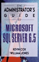 The Administrator's Guide to SQL Server 6.5