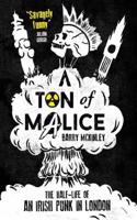 Ton of Malice: Half-life of an Irish Punk in London