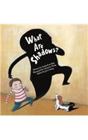 What Are Shadows?