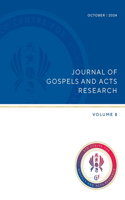 Journal of Gospels and Acts Research vol. 8