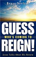 Guess Who's Coming to Reign!: (English)