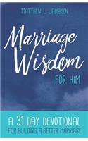 Marriage Wisdom for Him