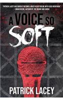 A Voice So Soft